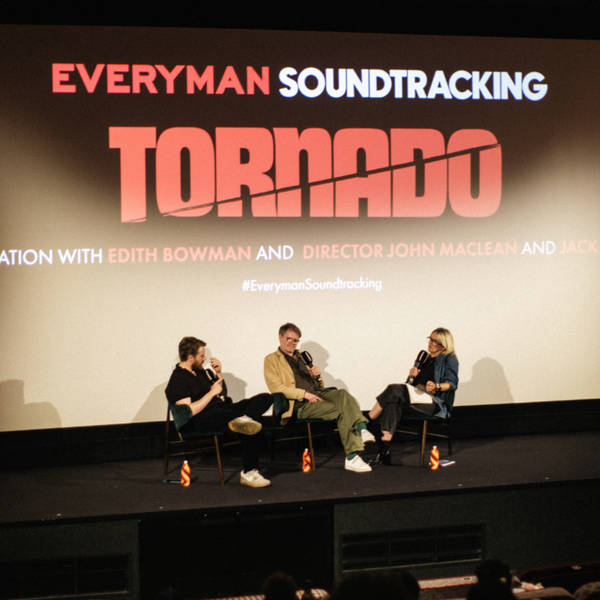 515: John Maclean & Jack Lowdon Talk Tornado (Live Everyman Soundtracking Film Club - CONTAINS SPOILERS)