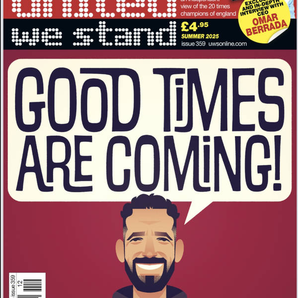 United We Stand podcast 695. Talking about the Omar Berrada interview and Joey D'Urso