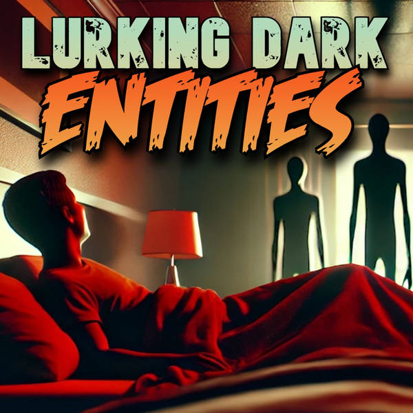 Members Preview | 691: Lurking Dark Entities