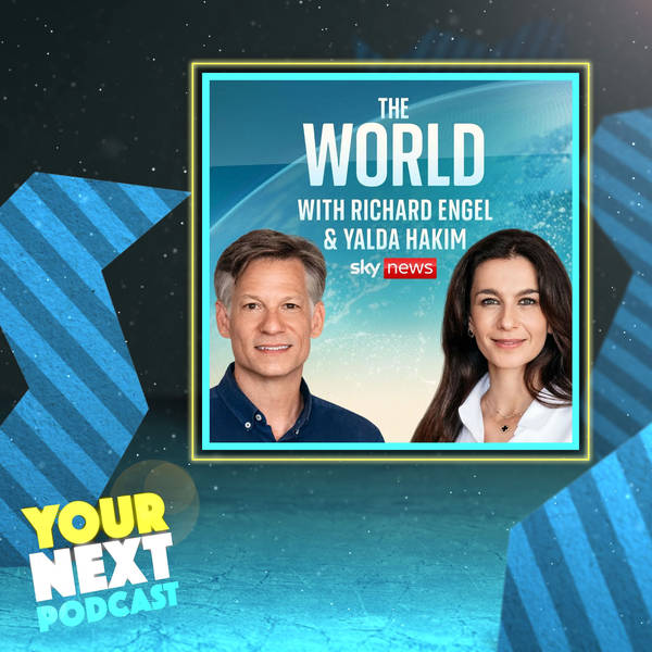 65: The World with Richard Engel and Yalda Hakim