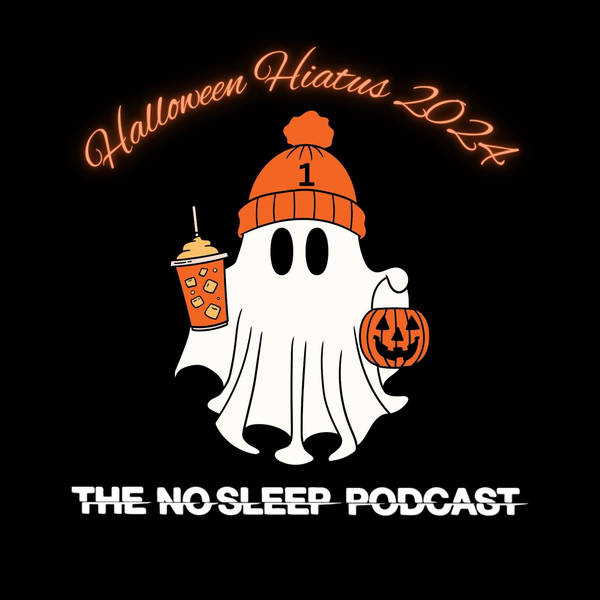 NoSleep Podcast Halloween 2024 Hiatus 01