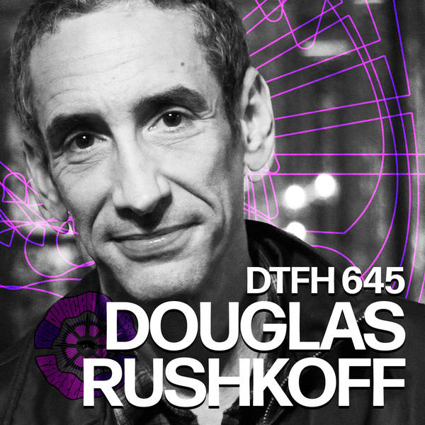 649: Douglas Rushkoff