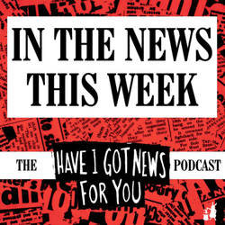 In The News This Week (the Have I Got News For You podcast) image