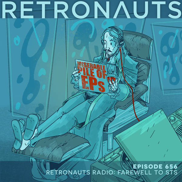 656: Retronauts Radio: Farewell to STS