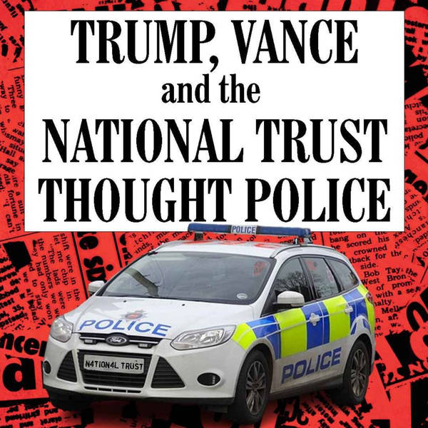 Trump, Vance and the National Trust Thought Police