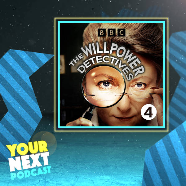 74: The Willpower Detectives