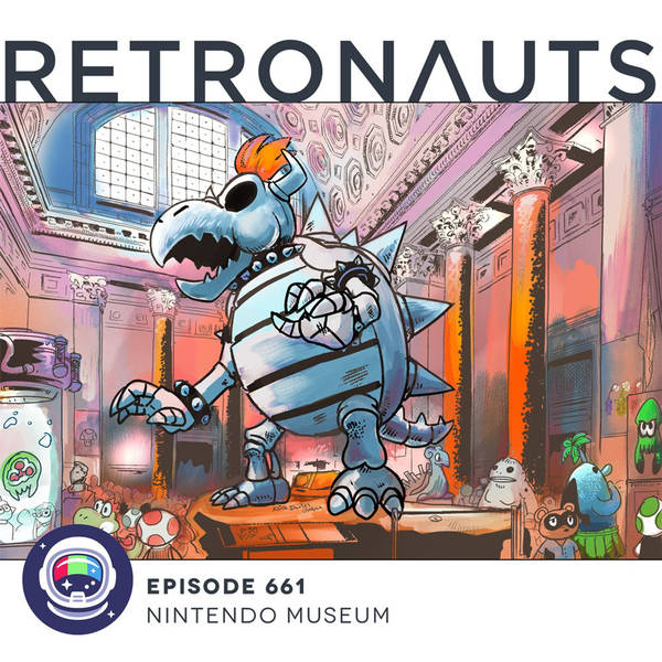 661: Episode 661 Preview: Nintendo Museum