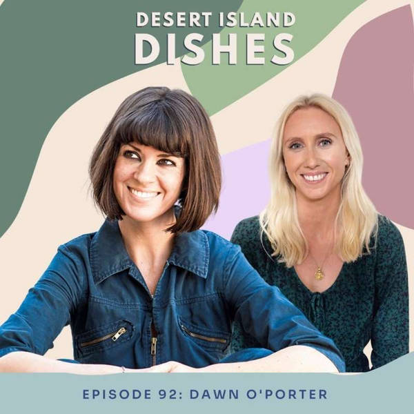 S1: Dawn O'Porter: Author, broadcaster, writer, podcaster and journalist.