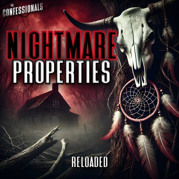 RELOADED | 391: Nightmare Properties