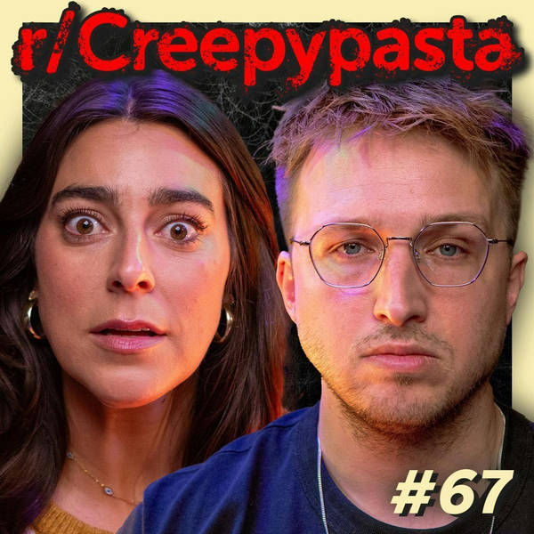 #67 - The Scariest Stories From The Internet