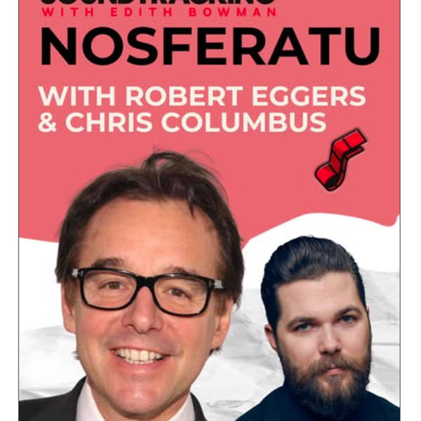 Robert Eggers & Chris Columbus On The Music Of Nosferatu