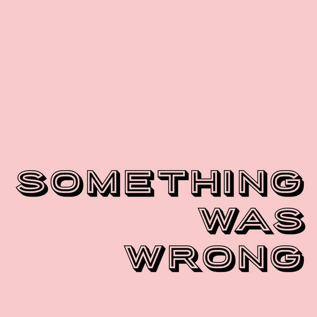 Something Was Wrong
