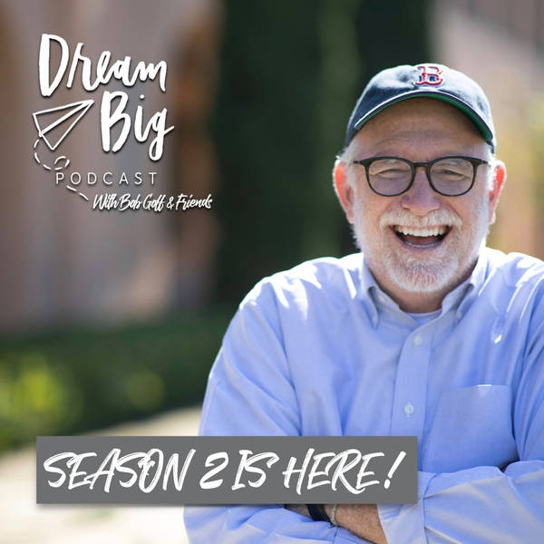 Bob Goff -- Season 2: Dreaming Big in 2020