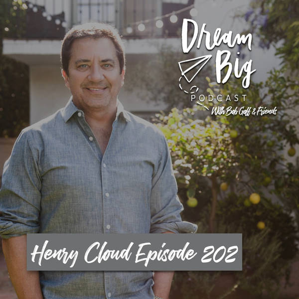 Henry Cloud -- Dreaming Big for Healthy Relationships