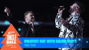 Take That - Greatest Day with Calum Scott  (Live at Capital's Jingle Bell Ball 2023) image