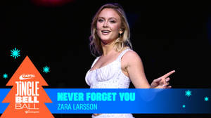 Zara Larsson - Never Forget You (Live at Capital's Jingle Bell Ball 2023) image