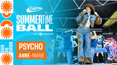 Anne-Marie - Pyscho (live at Capital's Summertime Ball 2023) image