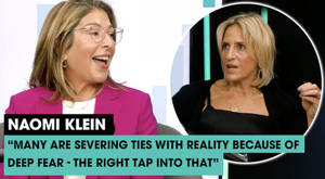 The News Agents: Naomi Klein says "many severing ties with reality due to deep fear - the right tapping into that" image