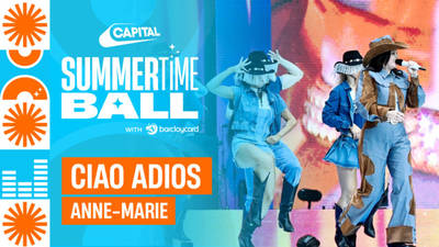 Anne-Marie - Ciao Adios (Live at Capital's Summertime Ball 2023) image