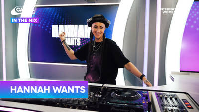 Hannah Wants Full DJ Set | Capital Dance In The Mix image