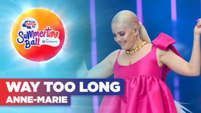 Anne-Marie - Way Too Long feat. Nathan Dawe - Live from Capital's Summertime Ball image