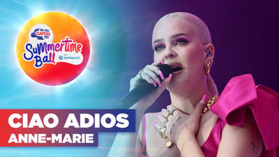 Anne-Marie - Ciao Adios - Live from Capital's Summertime Ball with Barclaycard image