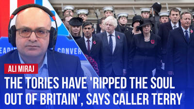 Caller Terry's 'bang-on analysis' of how the Tories have 'ripped the soul out of Britain' image