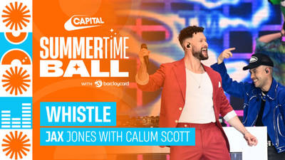 Jax Jones - Whistle with Calum Scott (Live at Capital's Summertime Ball 2023) image