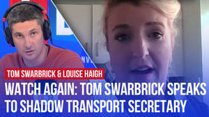 Watch Again: Tom Swarbrick speaks to Shadow Transport Secretary Louise Haigh | 28/05 image