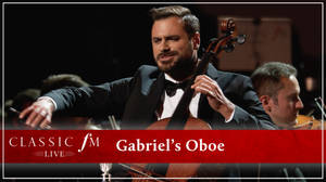 Classic FM Live: Cellist HAUSER plays Gabriel's Oboe – The Mission  image