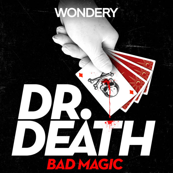 Season 4: Bad Magic | Introducing a New Season of Dr. Death | 1