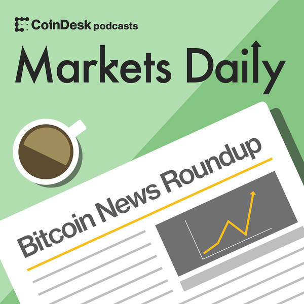 MARKETS DAILY: Crypto Update | The Digital Asset Class "Will Stand Alone as the Future of Finance," Says CoinDesk Indices Managing Director Andy Baehr