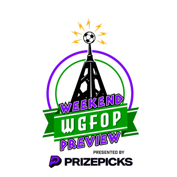 07/22/24: WGFOP Week Preview, Presented by PrizePicks