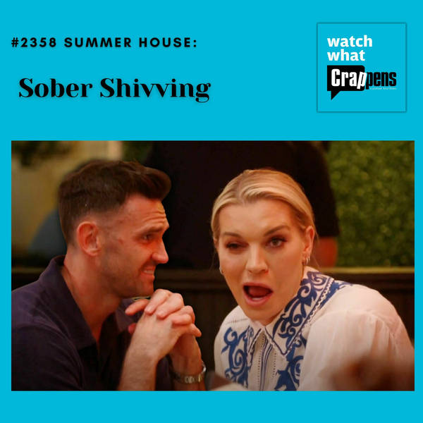 #2358 Summer House: Sober Shivving