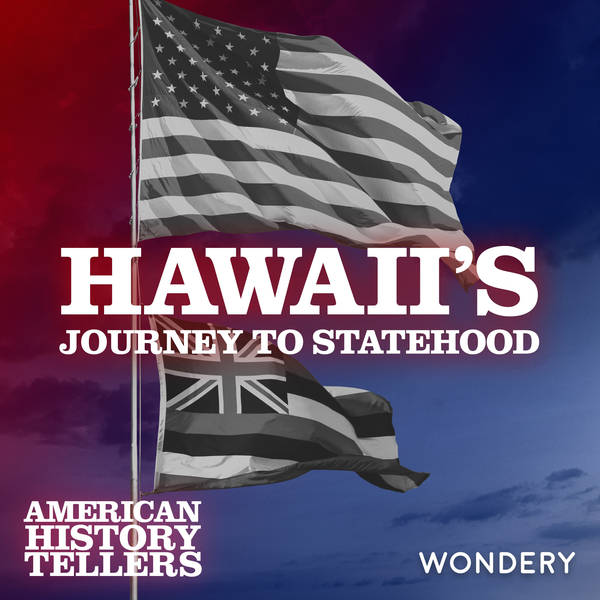 Hawai'i's Journey to Statehood | Lost Kingdom | 5