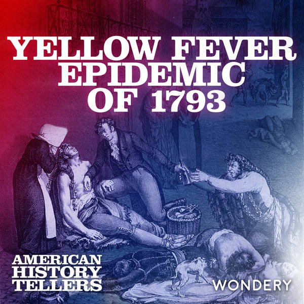 Yellow Fever Epidemic of 1793 | Friends We Have Lost | 3