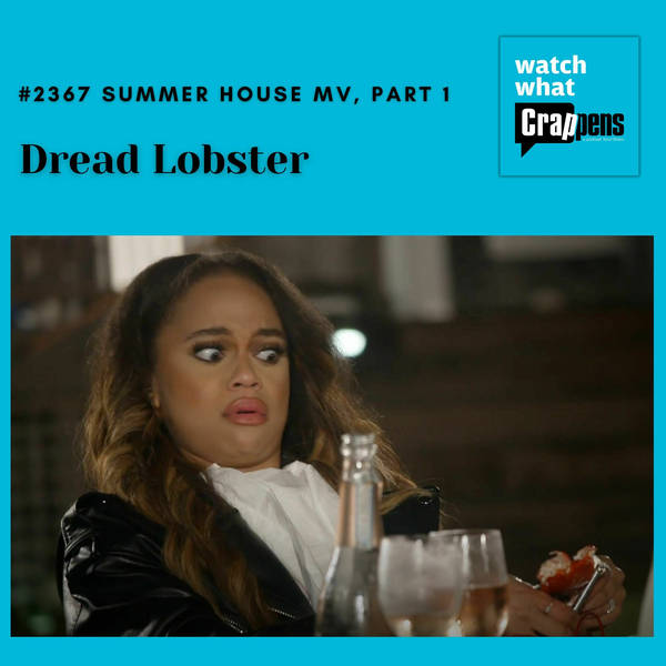 #2367 Summer House MV, Part 1: Dread Lobster