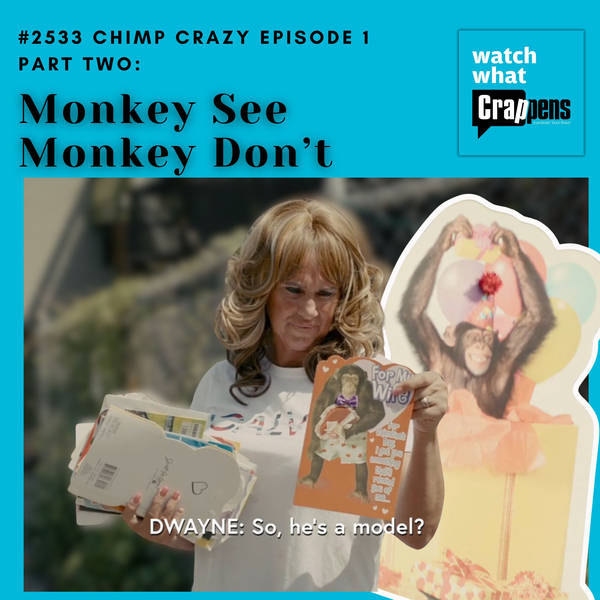 #2533 Chimp Crazy 1 Part Two: Monkey See Monkey Don’t