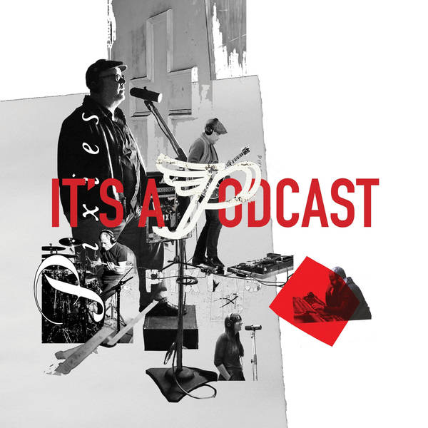 Its a Pixies Podcast Episode 6