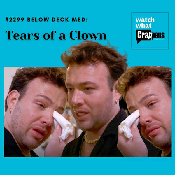 #2299 Below Deck Med: Tears of a Clown