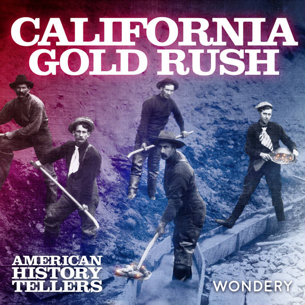 California Gold Rush | The Forty Niners | 2