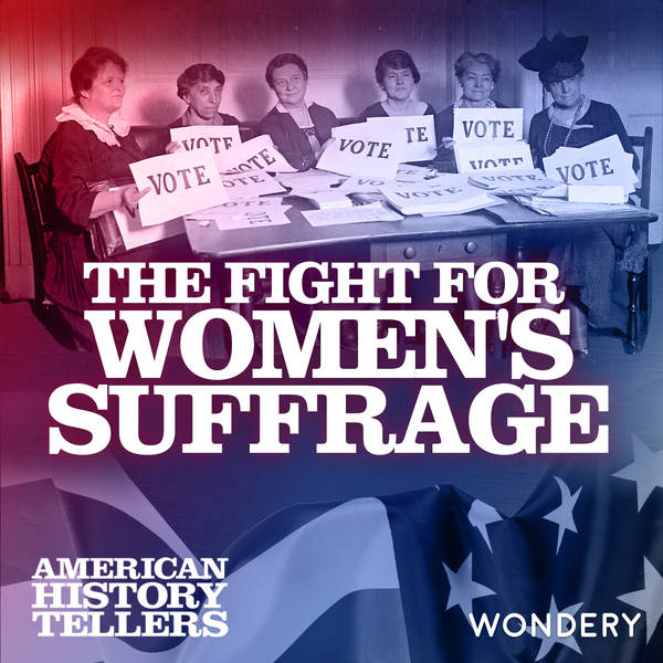The Fight for Women's Suffrage | Created Equal | 1