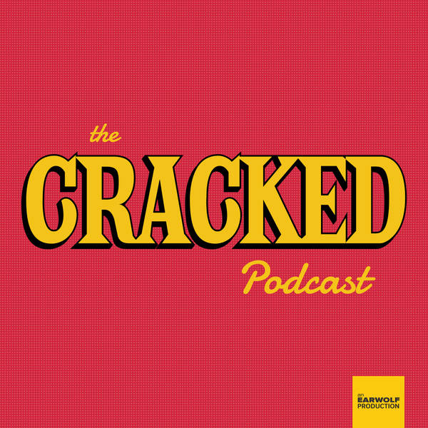 The Cracked Podcast