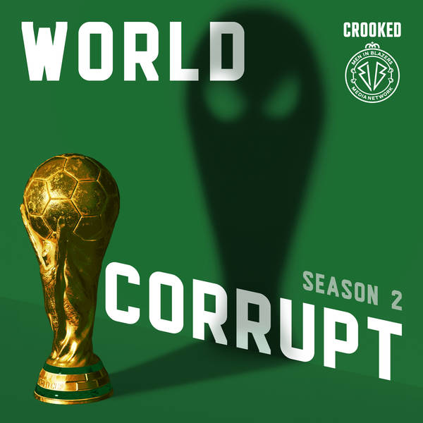 World Corrupt: Episode 3 - Saudi Arabia: The New Home of Global Football