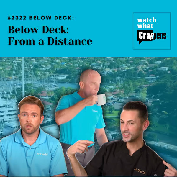 #2322 Below Deck: From a Distance