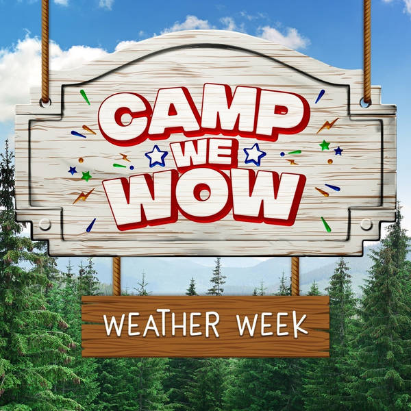 Camp WeWow Weather Week Day 1: Curious Case of the Everlasting Storm