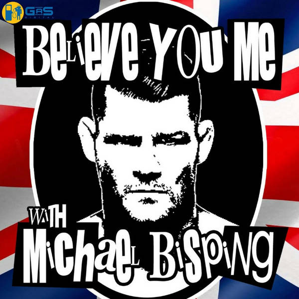Believe You Me With Michael Bisping Podcast Global Player
