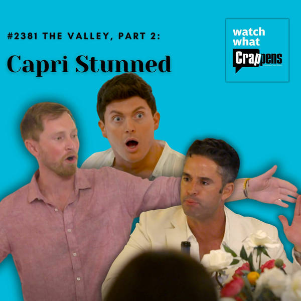 #2381 The Valley, Part 2: Capri Stunned