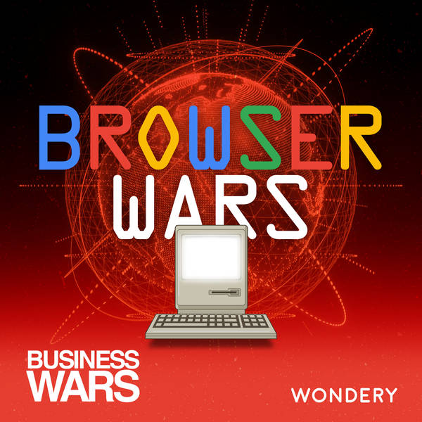 Browser Wars - The Birth of a Dot Com Giant  | 2