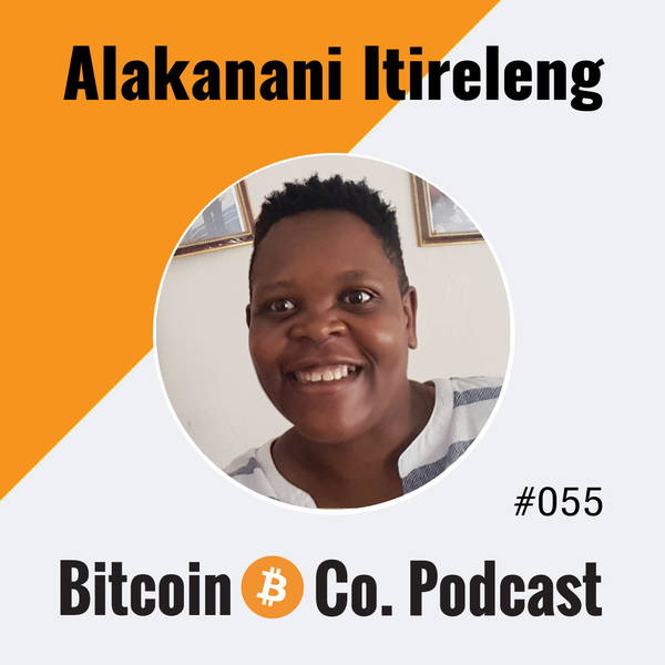 AFRICA: Fighting Scams and Preaching Bitcoin in Botswana, Feat. Alakani Itireleng